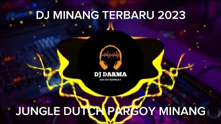 DJ MINANG TERBARU 2023 JUNGLE DUTCH PARGOY MINANG FULL BASS 2023