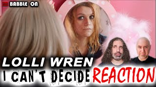 LOLLI WREN - I CAN'T DECIDE Official Music Video Reaction #thefairyvoicemother #relationships 🔥🔥🔥🔥🔥