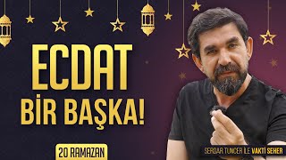 Ecdat Bir Başka! - Serdar Tuncer | Vakt-i Seher