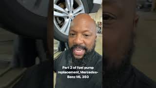 Part 1 and 2 of fuel pump replacement for a Mercedes-Benz ML 350