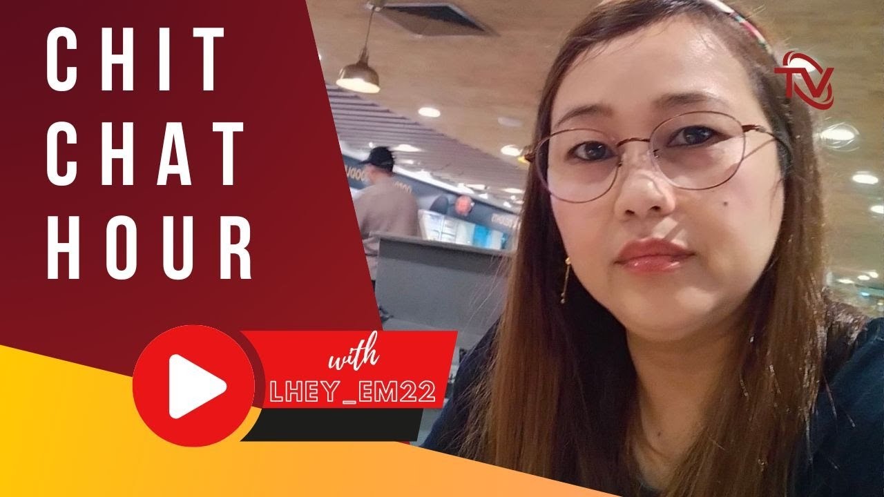 CHIT CHAT HOUR WITH LHEY - YouTube