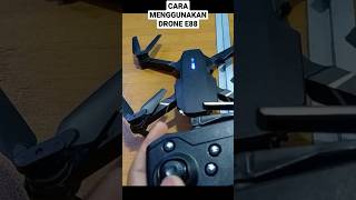 cara menggunakan drone e88 / cara menerbangkan drone e88