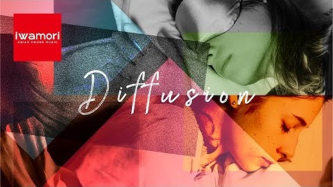 iwamori - Diffusion (Official Video)