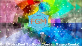 Odd Mob - Feel So Good (Jordan Magro Remix)