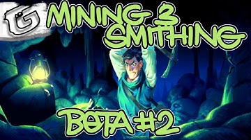 The Mining & Smithing Beta #2 is out now!
