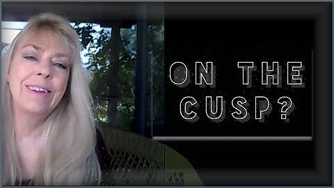 Does the Cusp Exist?  ~~  ~~ Daily Horoscope Astrology