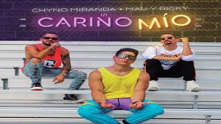 Chyno Miranda Ft. Mau Y Ricky - Cariño Mio (Audio Oficial)
