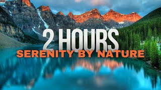 2 Hours of Relaxation Music: Serenity by Nature