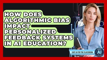 How Does Algorithmic Bias Impact Personalized Feedback Systems In AI Education?