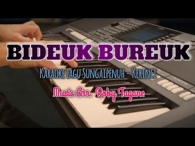 BIDEUK BUREUK |™ Karaoke Lagu Sungai Penuh - Kerinci ™ | Kayboardis Pemula class=