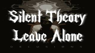 Silent Theory -  Leave Alone (Lyrics in Description) chords