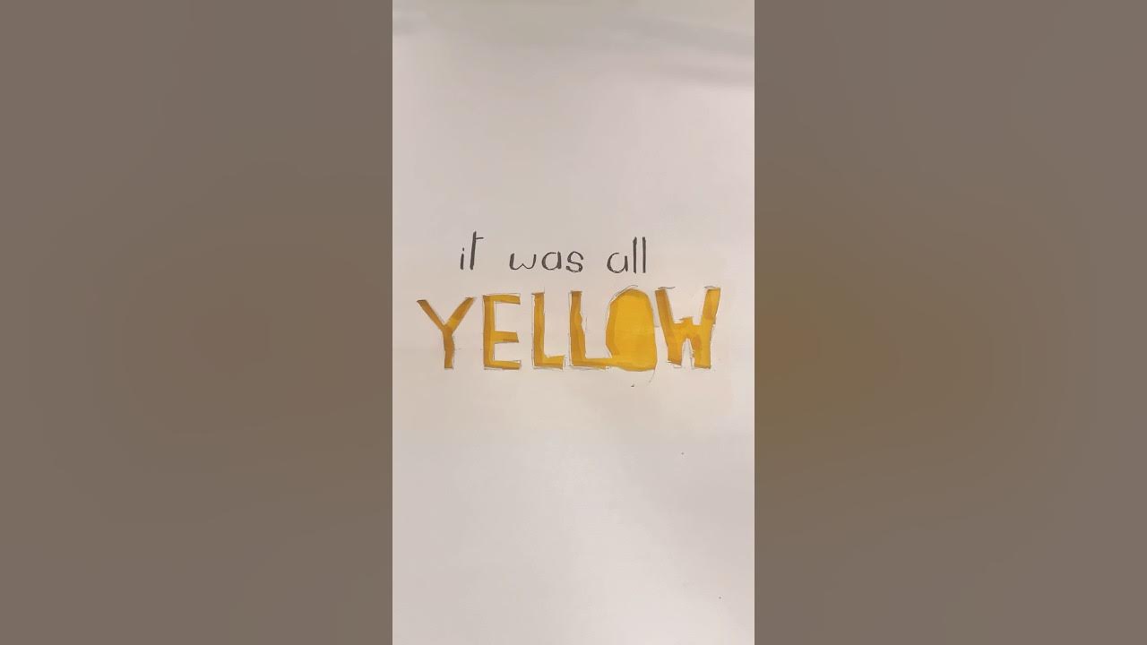 Yellow #coldplay #music #oasis #yellow #art #drawing #lyrics Yellow #coldplay #music #oasis #yellow #art #drawing #lyrics