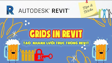 Grids in revit | Tips and Tricks in Revit | Tạo hệ lưới trục trong Revit