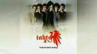 TAHTA - TURUN DARI SURGA