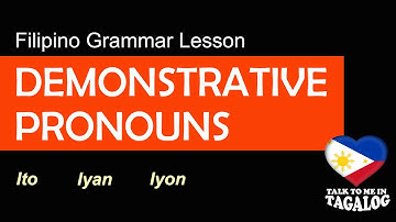 ITO, IYAN, IYON - Learn Filipino DEMONSTRATIVE PRONOUNS | Filipino Grammar Structure