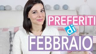 PREFERITI DI FEBBRAIO ❤  2016