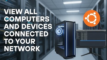 How to See All Computers and Devices Connected to Your Network using Ubuntu 🖥️