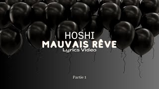 Hoshi - Mauvais rêve (Lyrics Video - Partie 1)