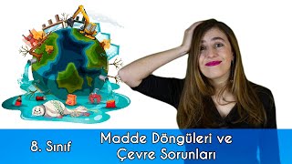 8. SINIF LGS FEN BİLİMLERİ | MADDE DÖNGÜLERİ VE ÇEVRE SORUNLARI (Animasyon)