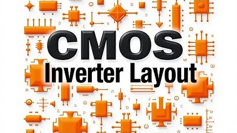 CMOS Inverter Layout Design Full Video
