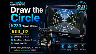 K230 #03_02 Draw the Circle | #K230 Vision Module  2026  04 25 07 23 40