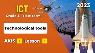Grade 4 | ICT | Axis 1 - Lesson 1 | Technological tools