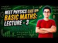 Basic Maths | Basic Maths For Physics Class 11 | Basic Maths NEET