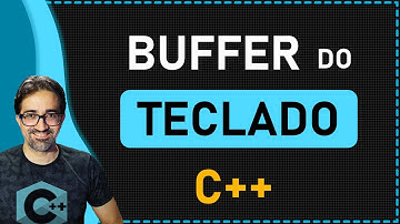 Como Funciona o Buffer do Teclado em C++