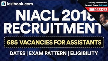 NIACL 2018 Recruitment for Assistant Out! Exam Pattern | Vacancies | Eligibility Criteria