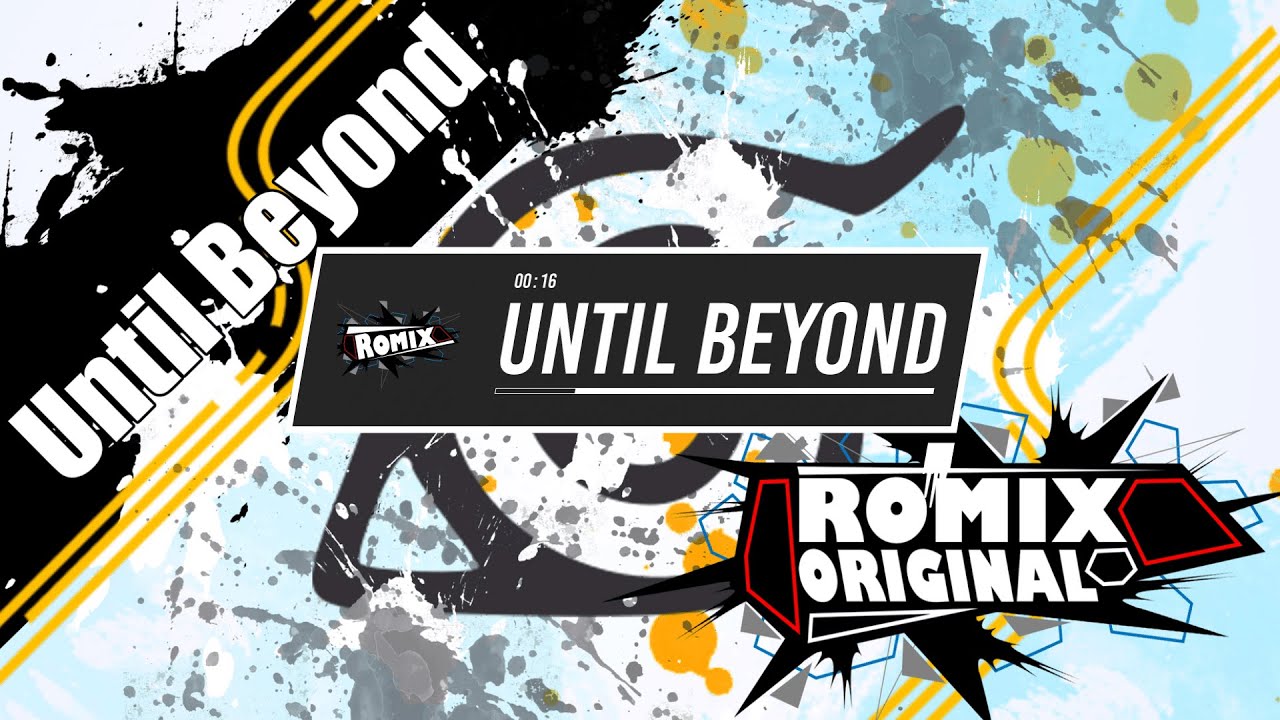 Until Beyond - HelloROMIX