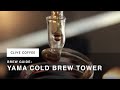 Brew Guide: Yama Cold Brew Tower