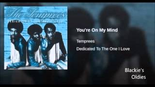 You're On My Mind  ~~~  The Temprees chords