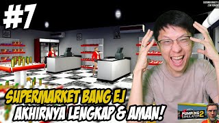 Supermarket Bang EJ Akhirnya Lengkap Full Upgrade & Aman - Pumping Simulator 2 Indonesia - Part 7