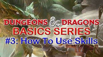 D&D5e Basics #3 How To Use Skills