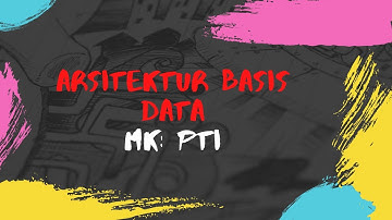 Arsitektur Basis Data- PTI