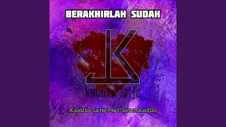 Berakhirlah Sudah (feat. Intan Andini)