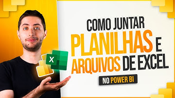Juntar Planilhas e Arquivos do Excel no Power BI
