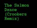 The Salmon Dance (Crookers Remix)