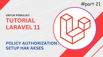 Tutorial Laravel 11: Laravel Policy & Gates - Penjelasan & Contoh Lengkap untuk Pemula
