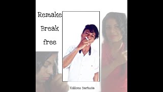 Break Free | Remake of Ruby Rose