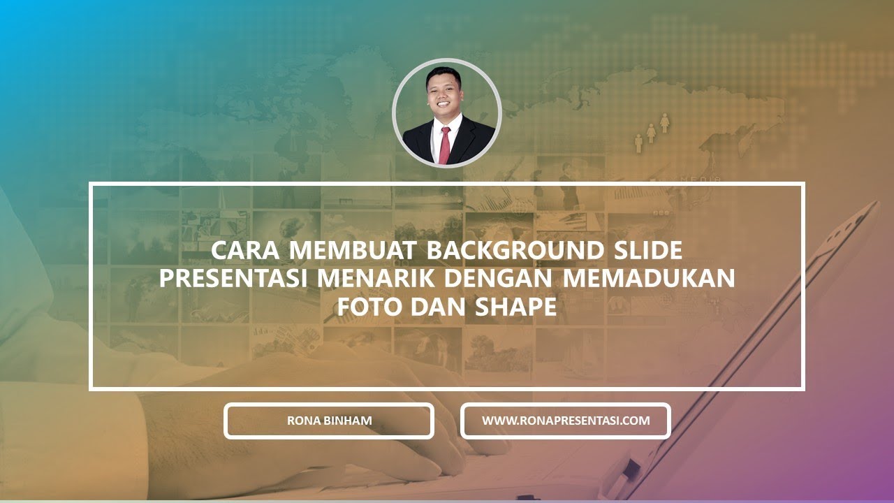 5 Bước đơn Giản để Cara Membuat Background Powerpoint Yang Menarik Với