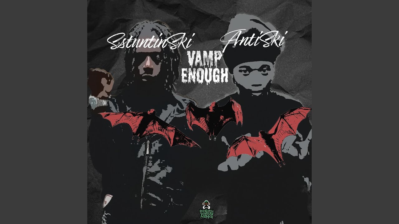 Vamp enough (feat. Antiski)