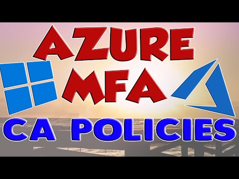 Deploy MFA Using Azure Conditional Access Policies