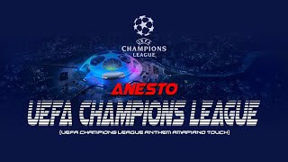 Anesto   UEFA Champions League Amapiano Remix