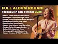 FULL ALBUM ROHANI Terpopuler Dan Terbaik 2026 