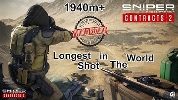 Sniper Ghost Warrior Contracts 2 Longest shot in the world 1940.8m