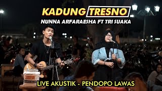 KADUNG TRESNO - NUNNA ARFARAESHA FT TRISUAKA (LIRIK) LIVE AKUSTIK PENDOPO LAWAS