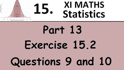 Kerala State 11th math - Chapter 15 - Statistics - Part 13 - Exercise 15.2 - Questions 9 and 10