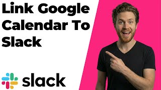 How To Link Google Calendar To Slack (2026 Easy Guide)