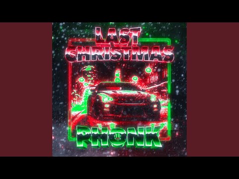 LAST CHRISTMAS PHONK